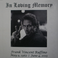 Frank Vincent Ruffino May 9, 1962  /  June 4, 2013